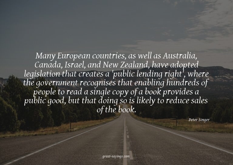 Many European countries, as well as Australia, Canada,