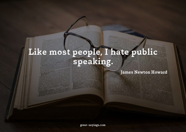 Like most people, I hate public speaking.

