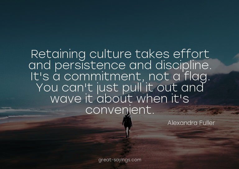 Retaining culture takes effort and persistence and disc