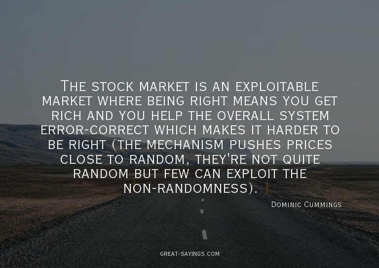 The stock market is an exploitable market where being r