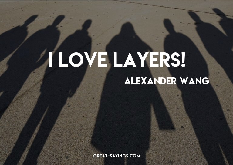 I love layers!

