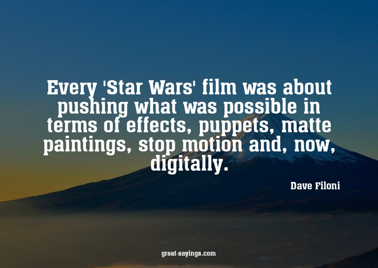 Every 'Star Wars' film was about pushing what was possi