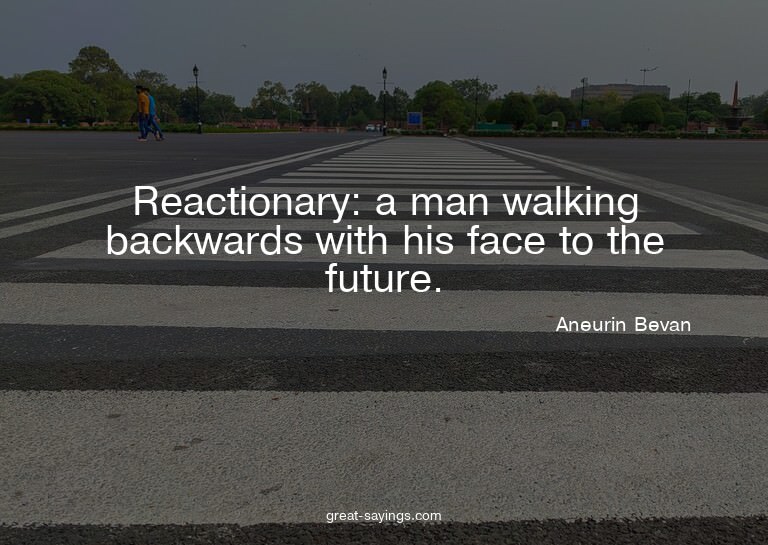 Reactionary: a man walking backwards with his face to t