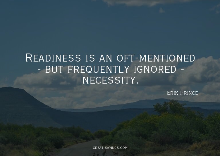 Readiness is an oft-mentioned - but frequently ignored