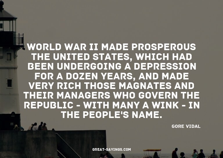 World War II made prosperous the United States, which h