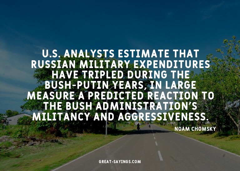 U.S. analysts estimate that Russian military expenditur