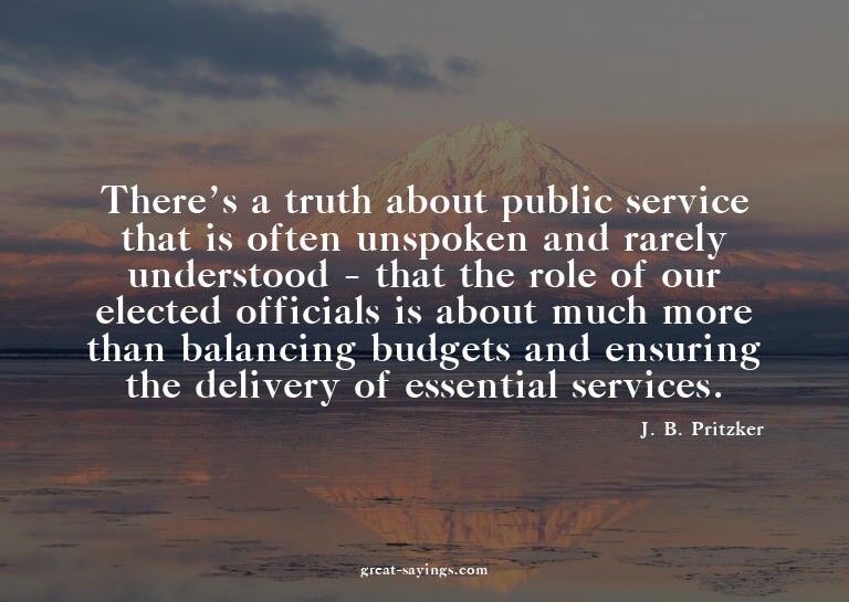 There's a truth about public service that is often unsp