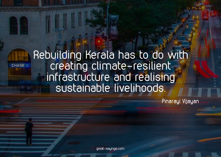 Rebuilding Kerala has to do with creating climate-resil
