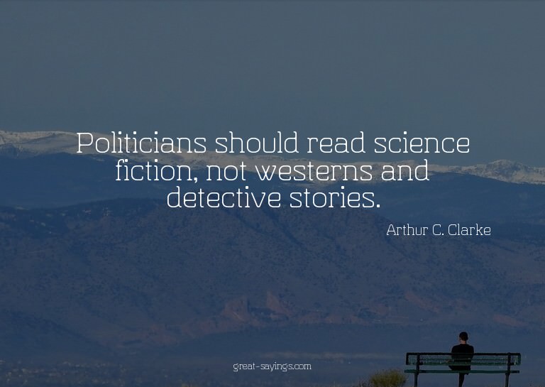 Politicians should read science fiction, not westerns a