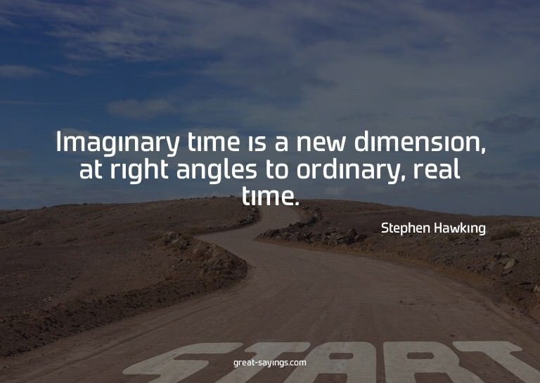 Imaginary time is a new dimension, at right angles to o