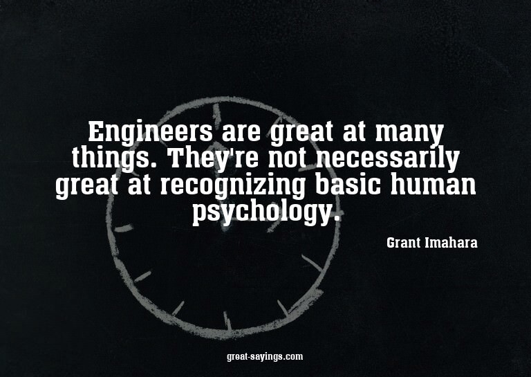 Engineers are great at many things. They're not necessa