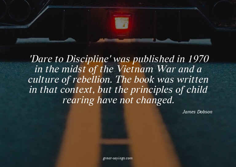 'Dare to Discipline' was published in 1970 in the midst