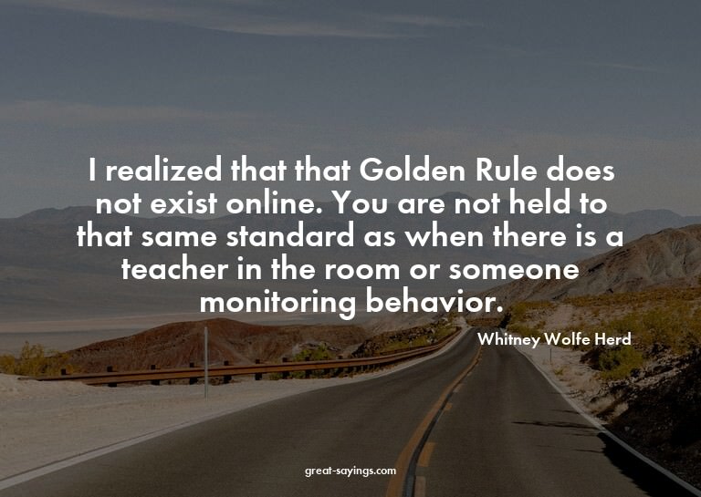 I realized that that Golden Rule does not exist online.