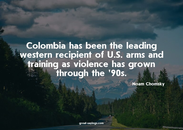 Colombia has been the leading western recipient of U.S.