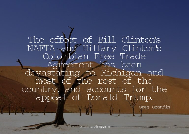 The effect of Bill Clinton's NAFTA and Hillary Clinton'