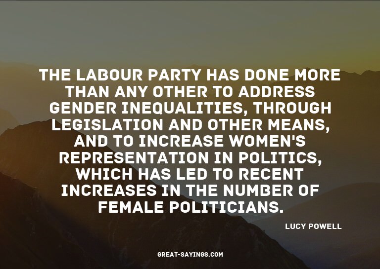 The Labour party has done more than any other to addres