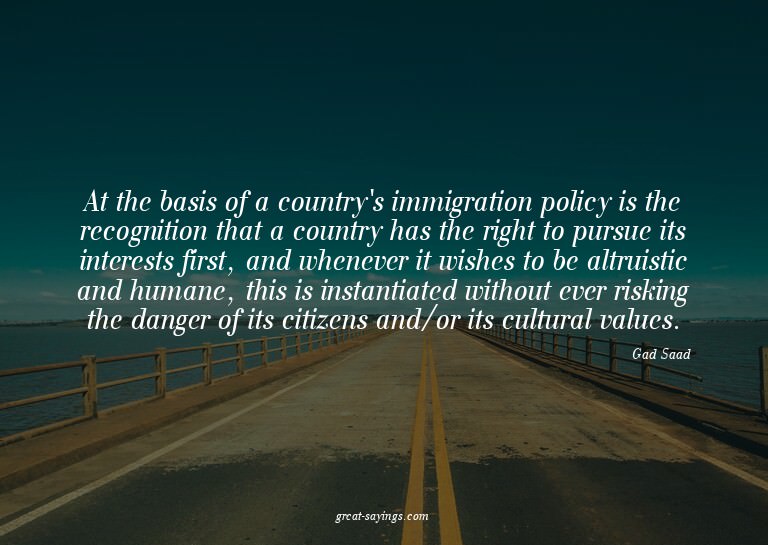 At the basis of a country's immigration policy is the r