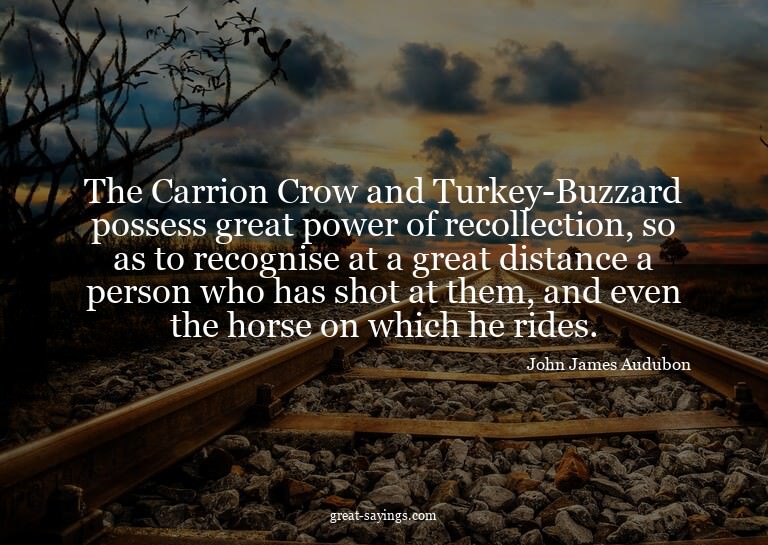 The Carrion Crow and Turkey-Buzzard possess great power