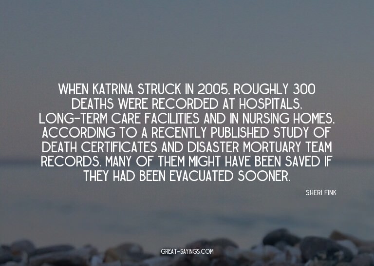When Katrina struck in 2005, roughly 300 deaths were re