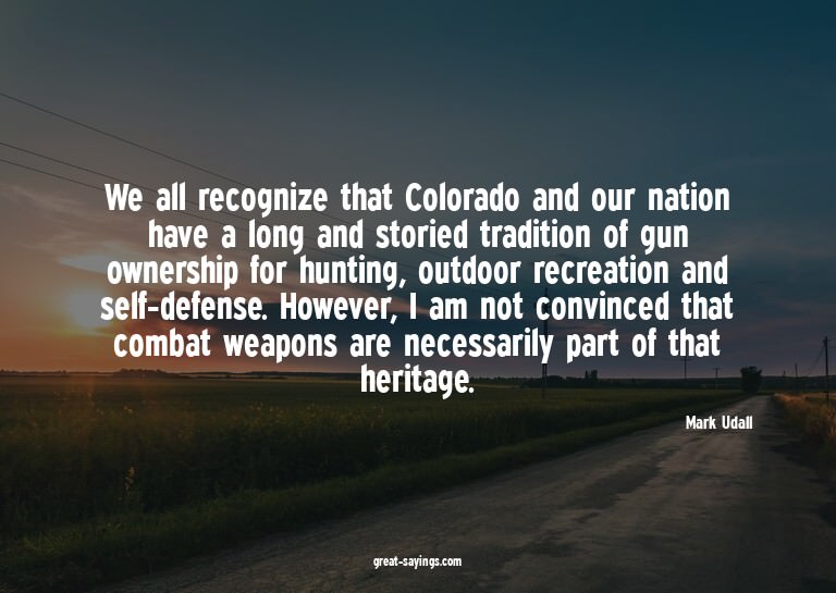We all recognize that Colorado and our nation have a lo