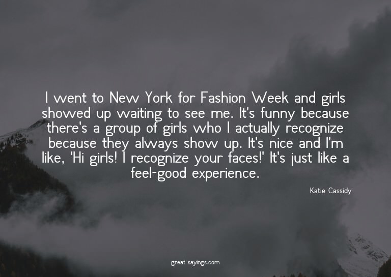 I went to New York for Fashion Week and girls showed up