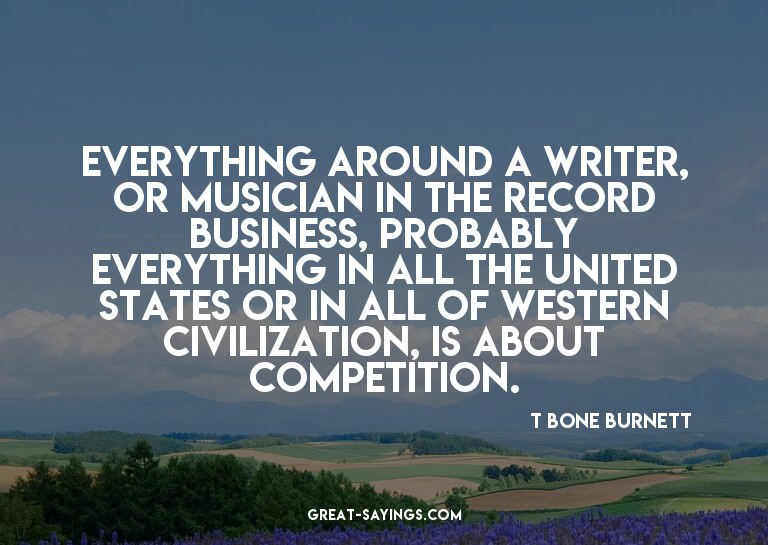 Everything around a writer, or musician in the record b