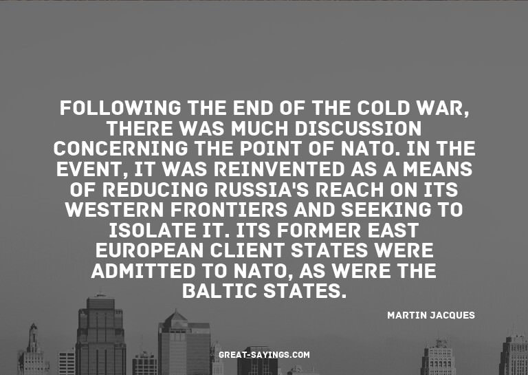 Following the end of the Cold War, there was much discu