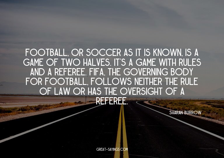 Football, or soccer as it is known, is a game of two ha