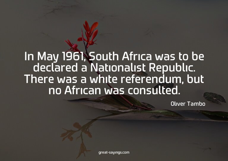 In May 1961, South Africa was to be declared a National
