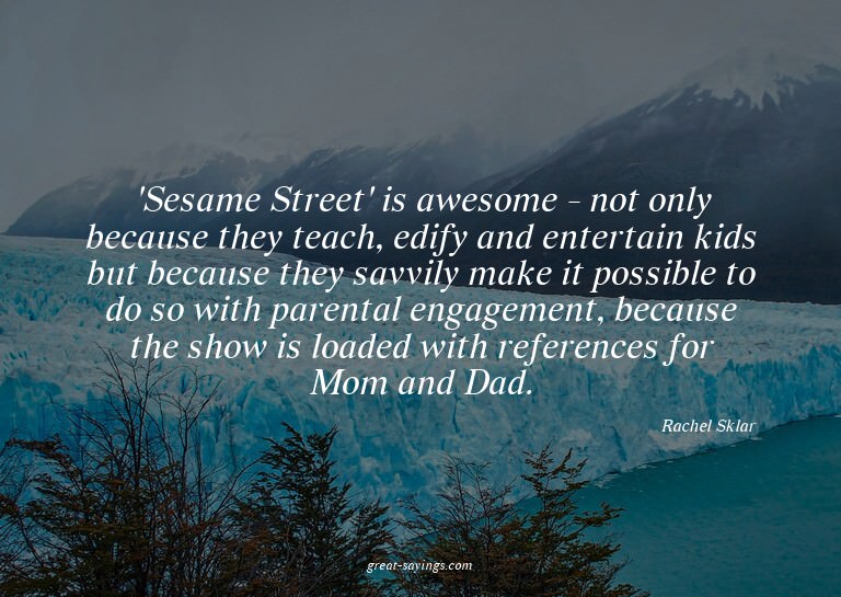 'Sesame Street' is awesome - not only because they teac