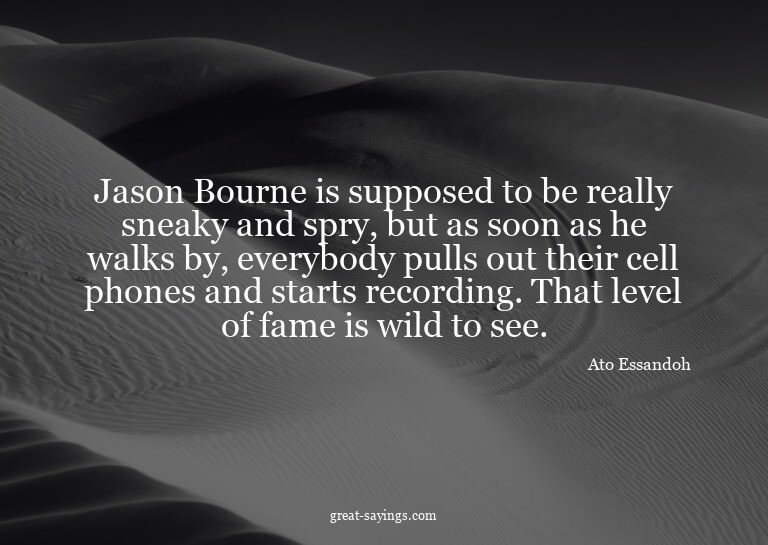 Jason Bourne is supposed to be really sneaky and spry,