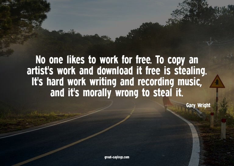 No one likes to work for free. To copy an artist's work