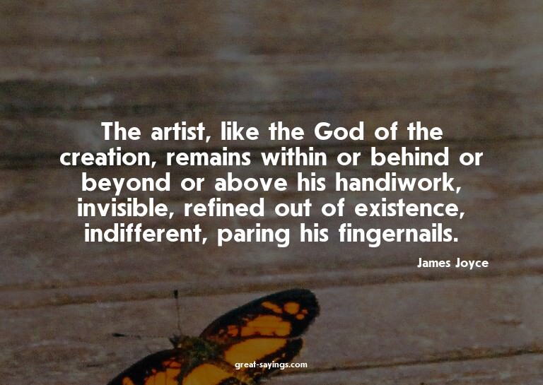 The artist, like the God of the creation, remains withi