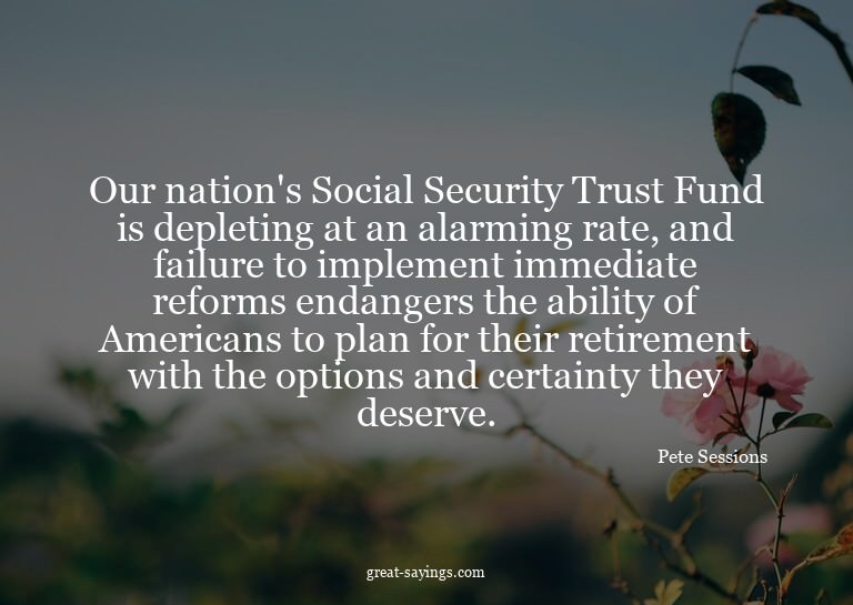 Our nation's Social Security Trust Fund is depleting at