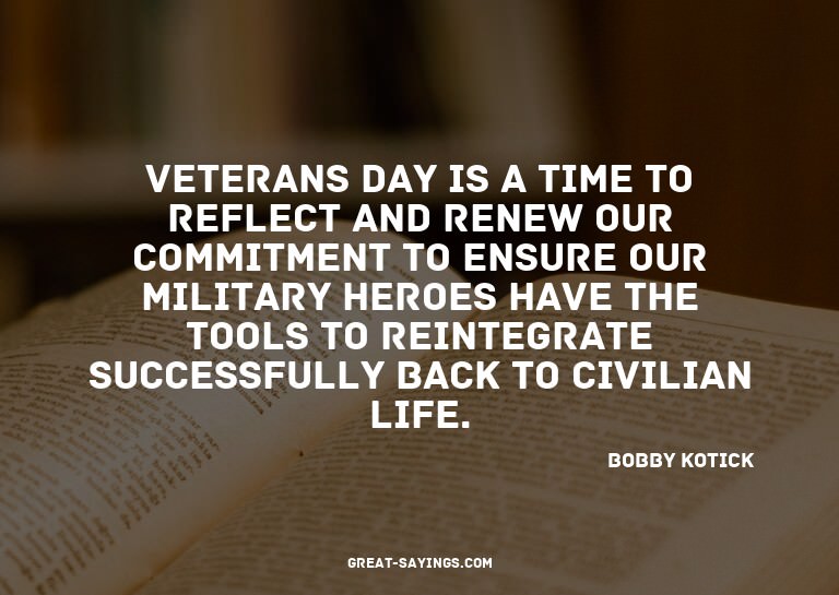 Veterans Day is a time to reflect and renew our commitm