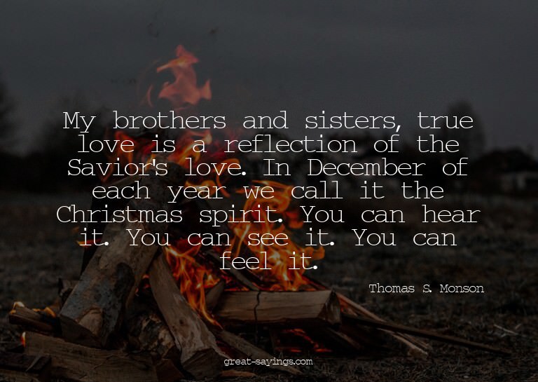 My brothers and sisters, true love is a reflection of t
