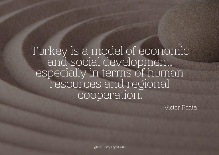 Turkey is a model of economic and social development, e