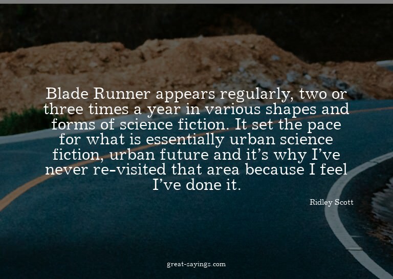 Blade Runner appears regularly, two or three times a ye
