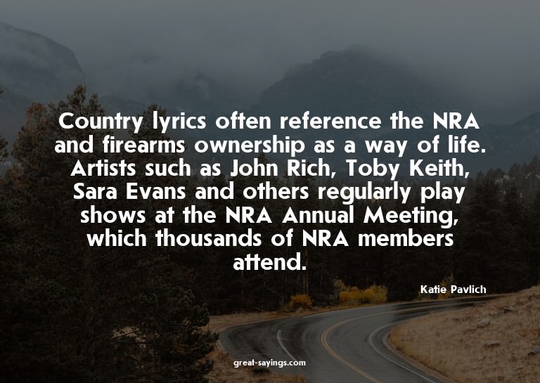 Country lyrics often reference the NRA and firearms own