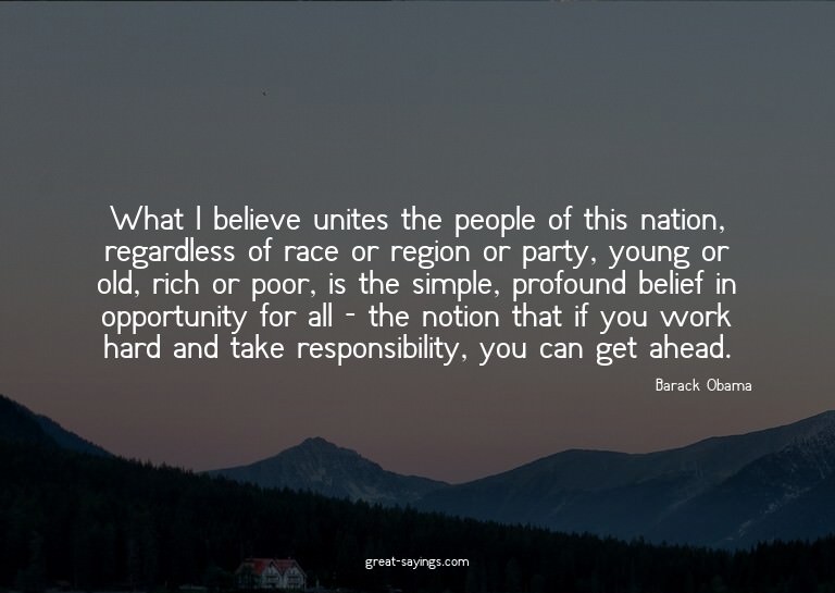 What I believe unites the people of this nation, regard