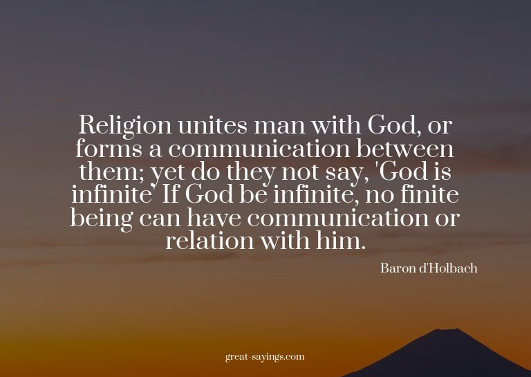 Religion unites man with God, or forms a communication
