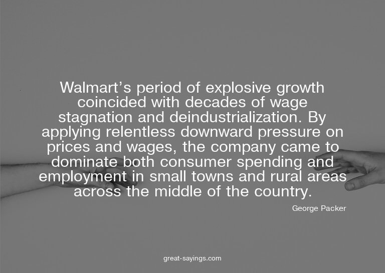Walmart's period of explosive growth coincided with dec