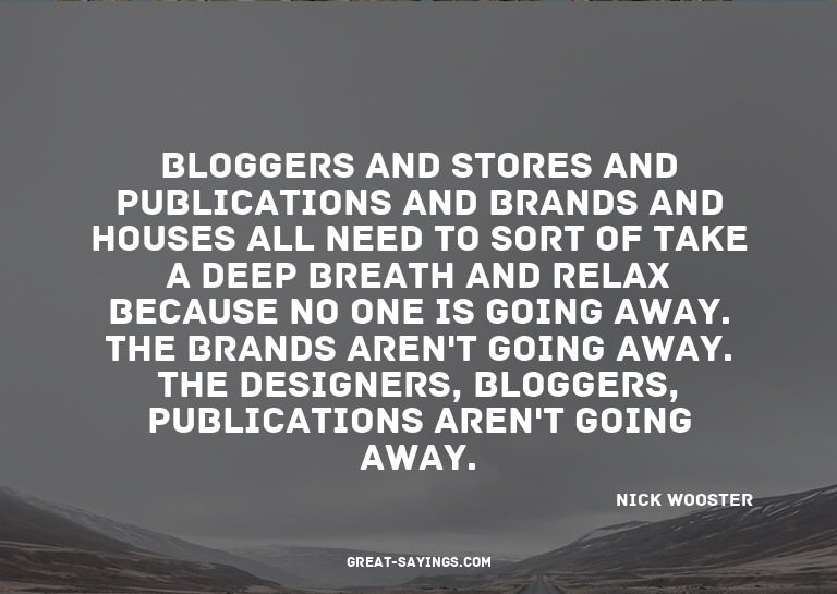 Bloggers and stores and publications and brands and hou