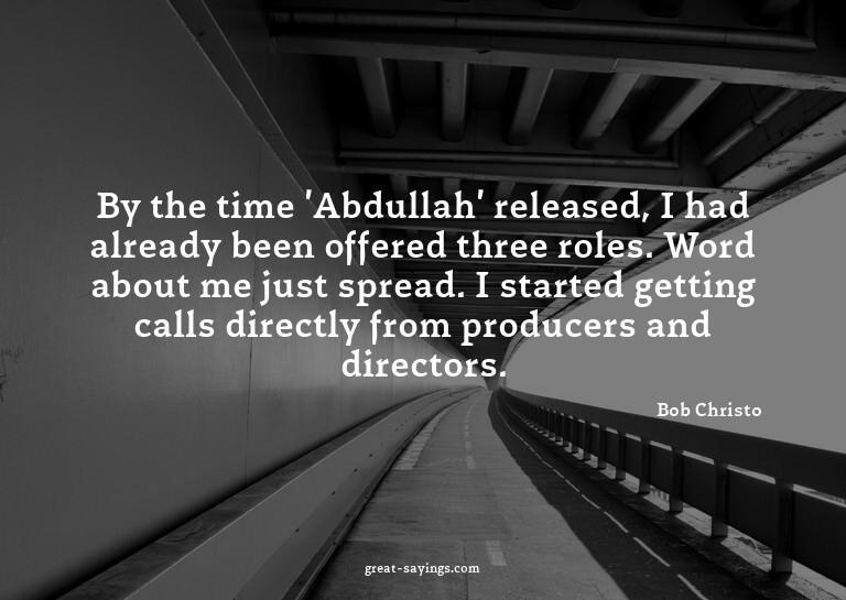 By the time 'Abdullah' released, I had already been off