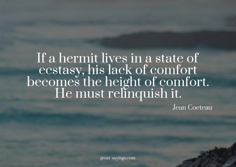 If a hermit lives in a state of ecstasy, his lack of co