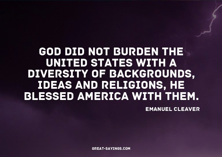 God did not burden the United States with a diversity o