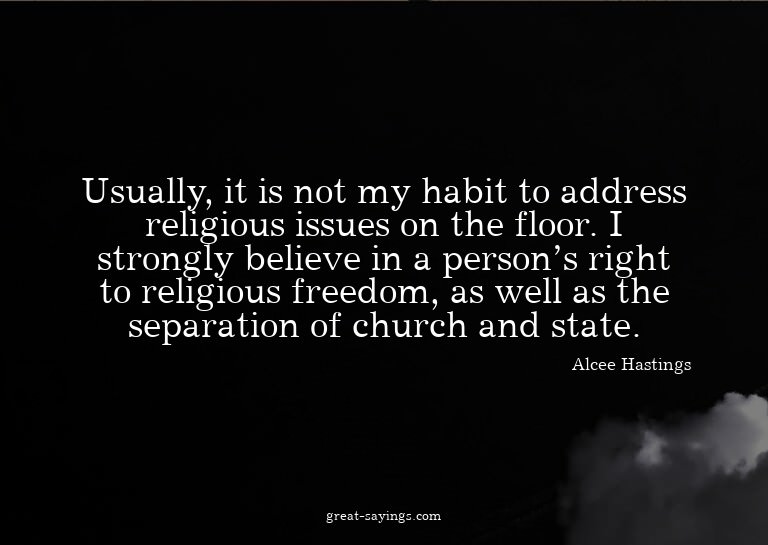Usually, it is not my habit to address religious issues