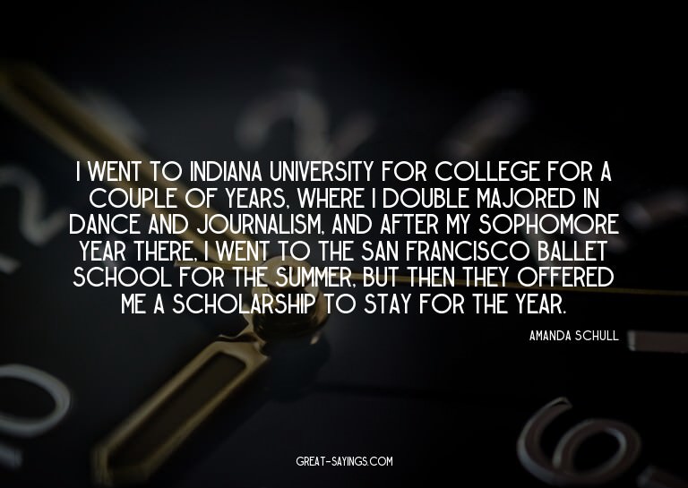 I went to Indiana University for college for a couple o