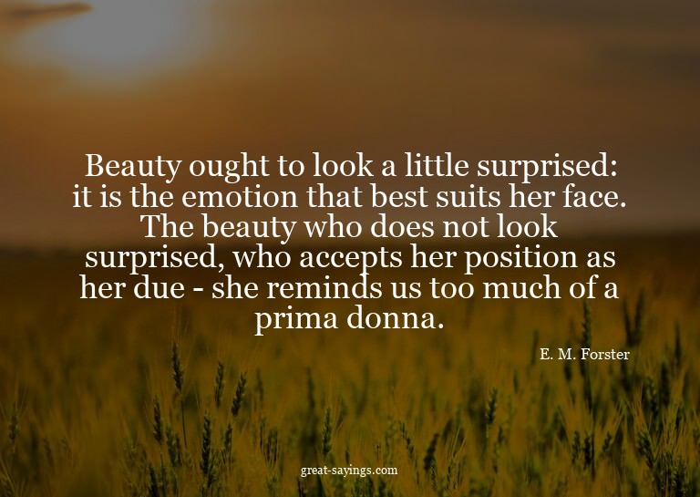 Beauty ought to look a little surprised: it is the emot