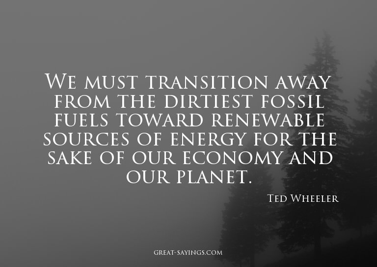 We must transition away from the dirtiest fossil fuels